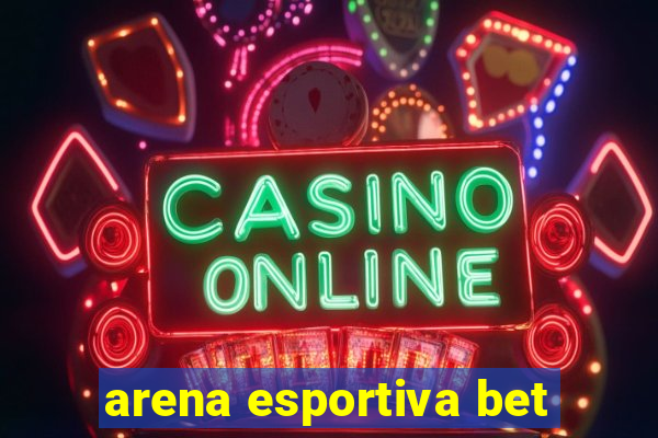 arena esportiva bet